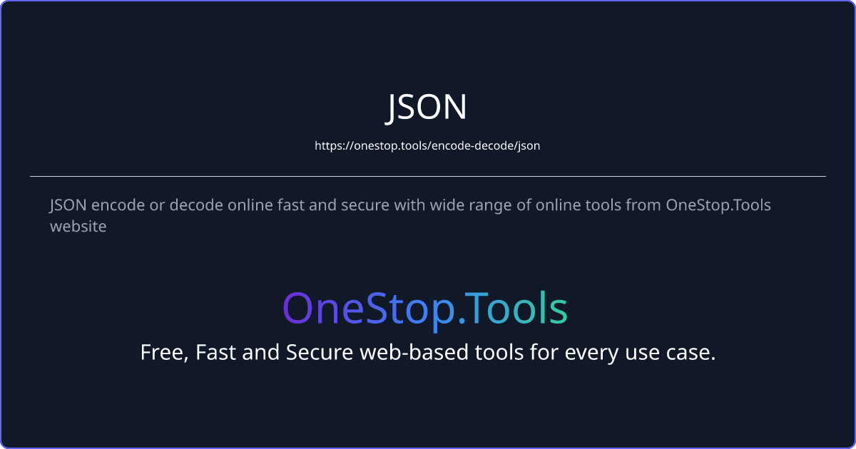 JSON Encode Or Decode Online Fast And Secure JSON Encode Or Decode Online Fast And Secure